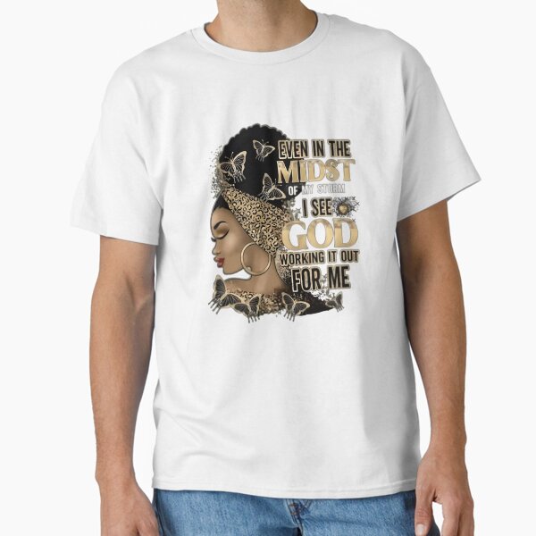 "Even in the Storm, I See God” – Empowered Woman Faith T-Shirt Classic T-Shirt