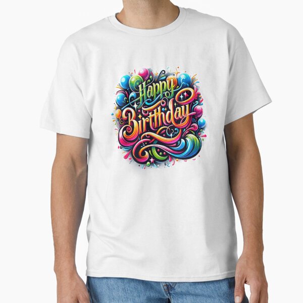 Happy Birthday Classic T-Shirt