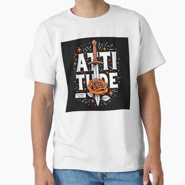 Attitude Impact on Life Graphic Tee – Dagger & Rose Urban Art Shirt Classic T-Shirt