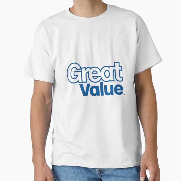 Great value Classic T-Shirt