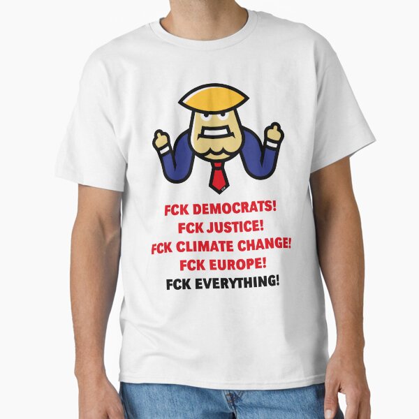 Trump Caricature (FCK Smile Europe Cartoon / POS) Classic T-Shirt