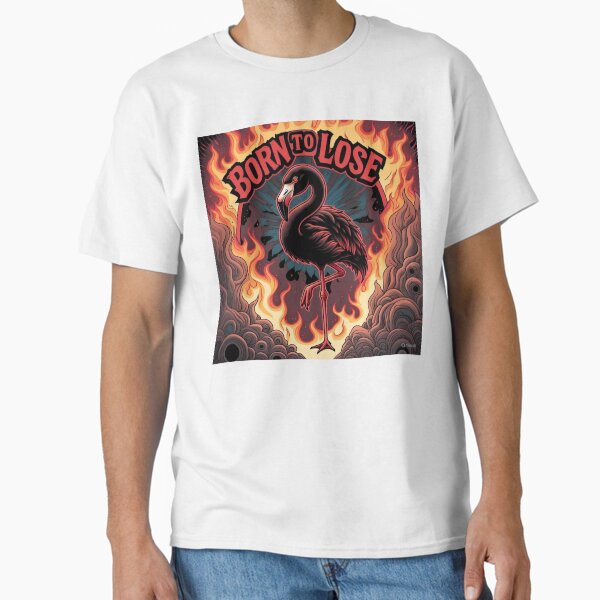 Born to Lose Classic T-Shirt