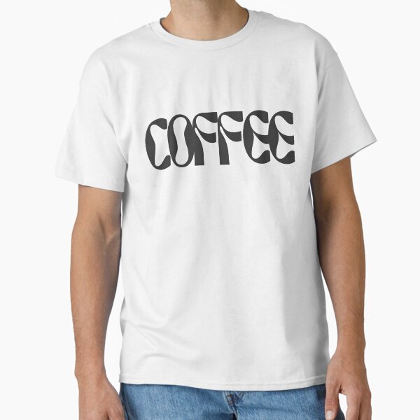 Retro Coffee Typography Art - Modern Black and White Coffee Lover Design  Classic T-Shirt