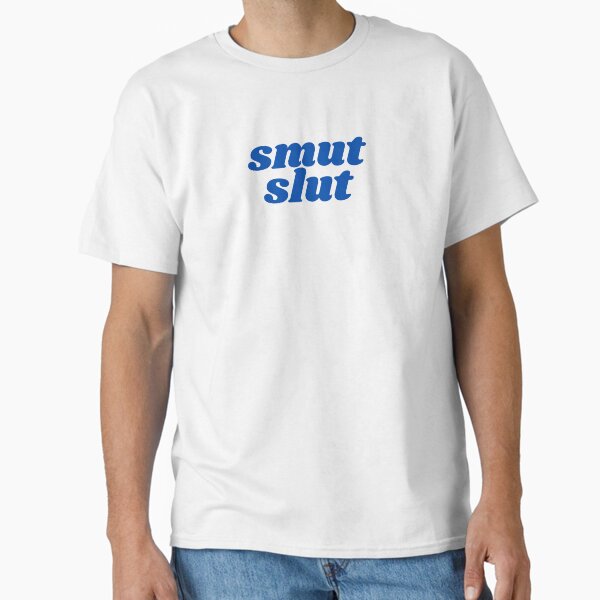 Smut slut Classic T-Shirt