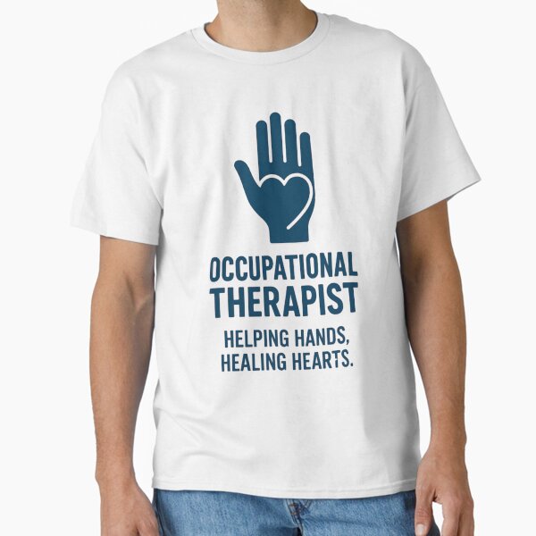 Helping Hands, Healing Hearts - Occupational Therapist Gift Classic T-Shirt