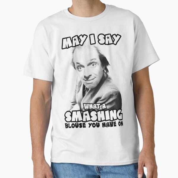 Rik Mayall - May i say what a smashing blouse you have on Classic T-Shirt