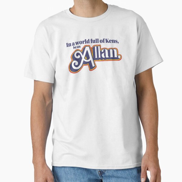 Be an Allan Classic T-Shirt
