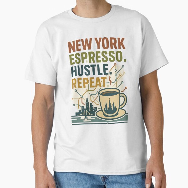 New York: Espresso, Hustle, Repeat Classic T-Shirt