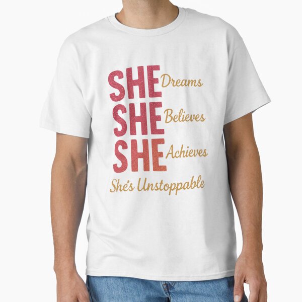 She is unstoppable. Classic T-Shirt