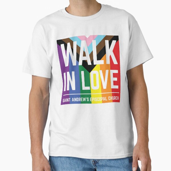 Pride Walk in Love • Saint Andrew's Episcopal Church Classic T-Shirt