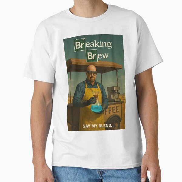 Breaking Brew - Say My Blend Classic T-Shirt