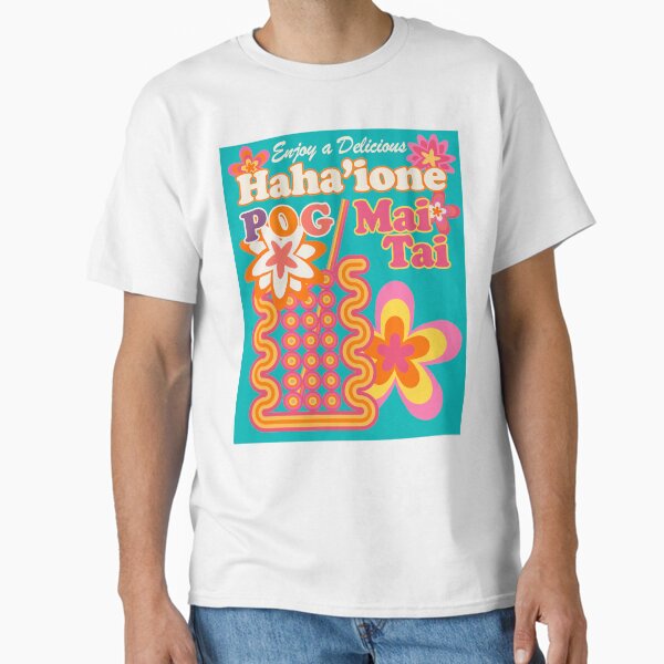 Enjoy a Delicious Haha'ione POG Mai Tai Classic T-Shirt