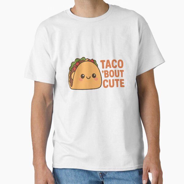 Taco 'Bout Cute - Adorable Smiling Taco Design Classic T-Shirt