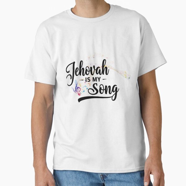 Jehovah Is My Song Musical Notes Classic T-Shirt