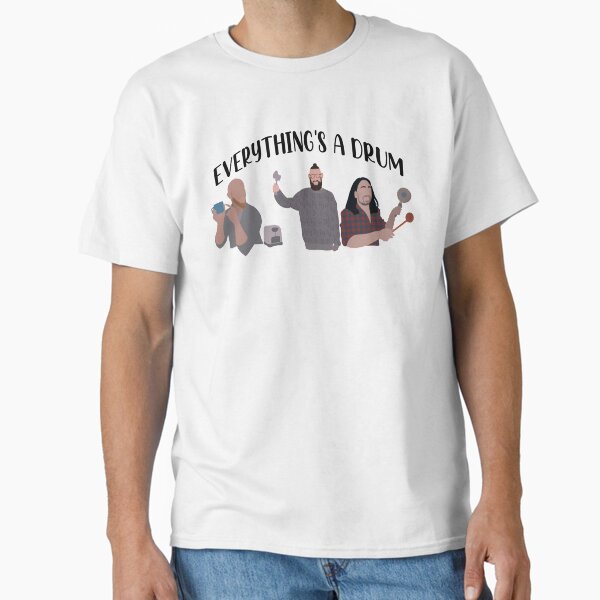 Everything's a drum Classic T-Shirt