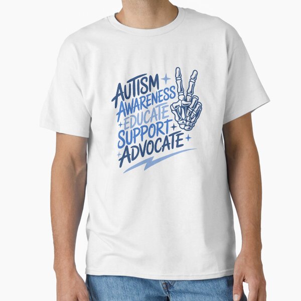 Autism Awareness Skeleton Hand Quote Classic T-Shirt