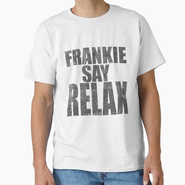 Frankie Say Relax, distressed T-Shirt Classic T-Shirt