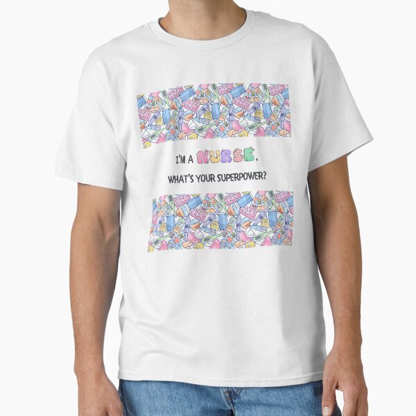 I’m a Nurse, What’s Your Superpower? | Fun Medical Pattern Design for Nurses Classic T-Shirt
