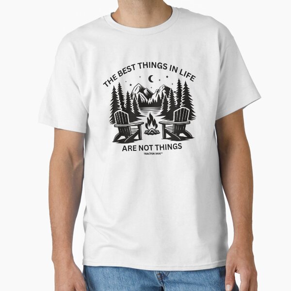 The Best Things In Life Are Not Things Classic T-Shirt
