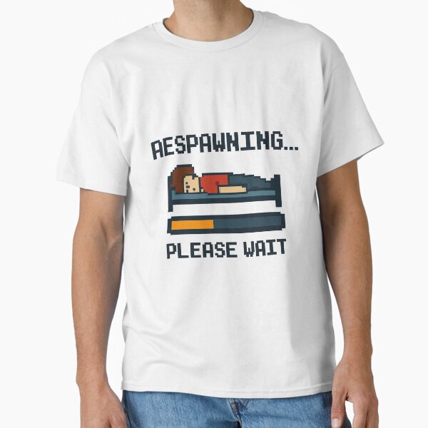 Respawning… Please Wait – Funny Pixel Art Gamer  Classic T-Shirt