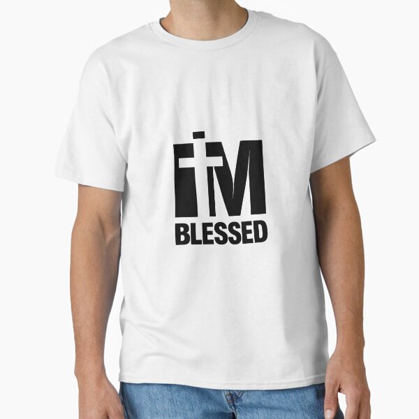 GratefulI I'm Blessed Everyday Vibes Classic T-Shirt
