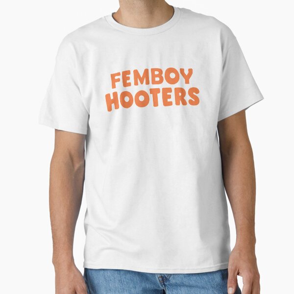 Femboy Hooters Classic T-Shirt