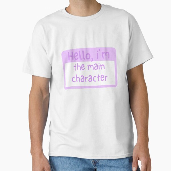 Hello, i’m the main character - lavender name tag Classic T-Shirt