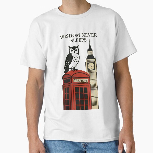 Owl in London - Wisdom Never Sleeps Classic T-Shirt