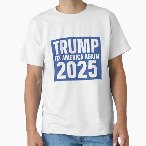Trump 2025 Fix America Again Classic T-Shirt