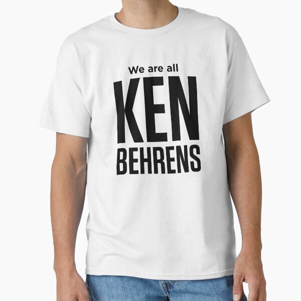 We are all Ken Behrens Classic T-Shirt