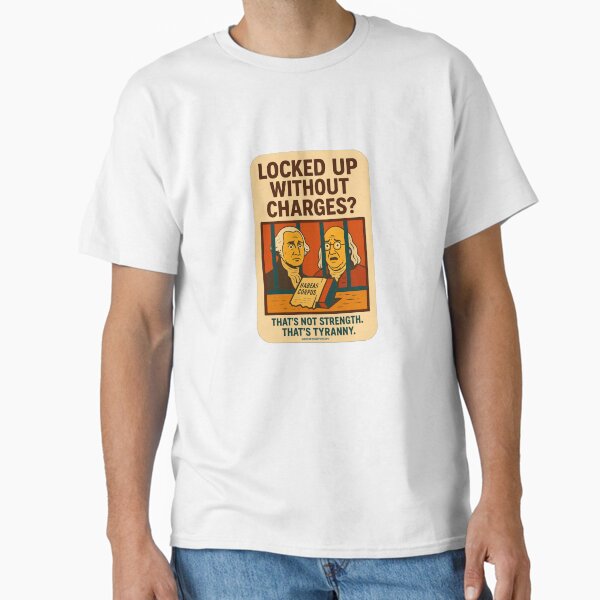 Locked up with charges, tyranny Classic T-Shirt