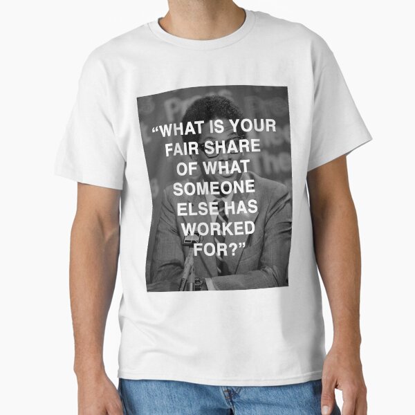 Thomas Sowell - Fair Share Classic T-Shirt