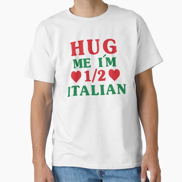 Hug Me I'm 1/2 Half Italian Funny American Italian Men Women Gift Classic T-Shirt