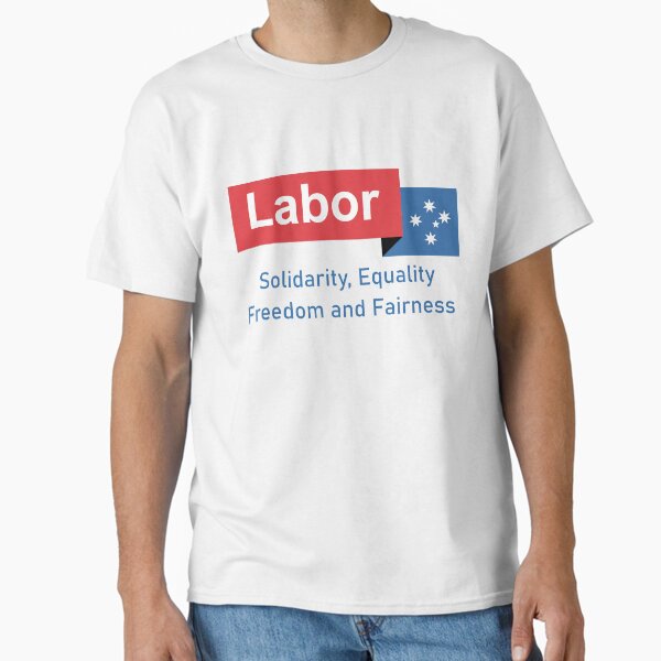 Labor - Solidarity, Equality, Freedom and Fairness Classic T-Shirt