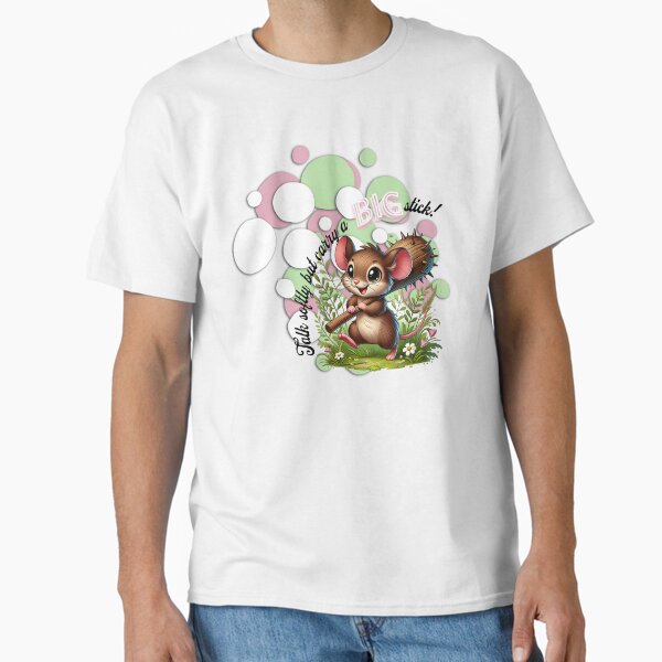 Talk softly but carry a BIG stick Classic T-Shirt