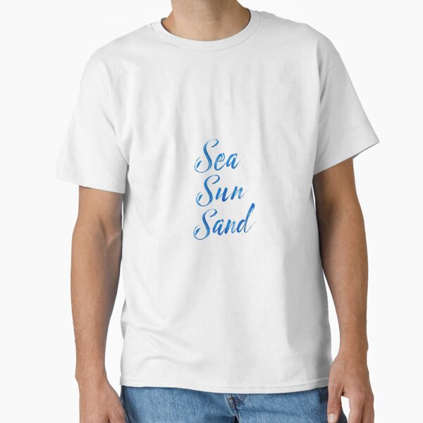 Sea Sun Sand Coastal Vibes Classic T-Shirt
