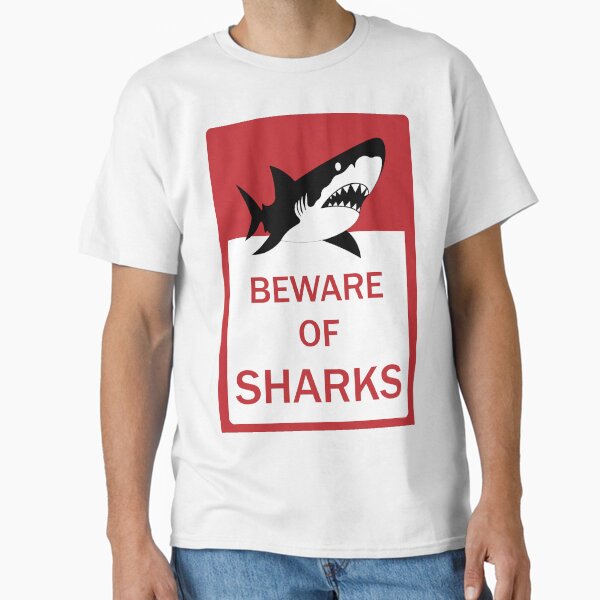 Beware of sharks Classic T-Shirt
