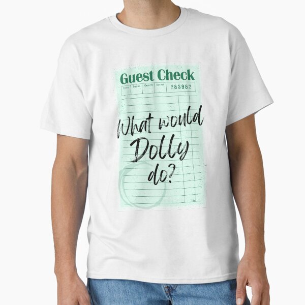 What Would Dolly Do Green Classic T-Shirt