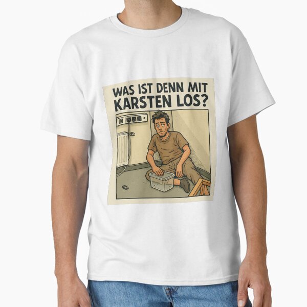 What's wrong with Karsten? Classic T-Shirt