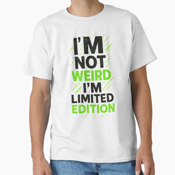 I am limited edition Classic T-Shirt