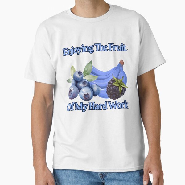 Hard Work Bears Fruit Classic T-Shirt