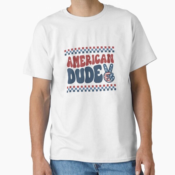 American Dude Boy Bubble Fourth Of July Patriotic Classic T-Shirt