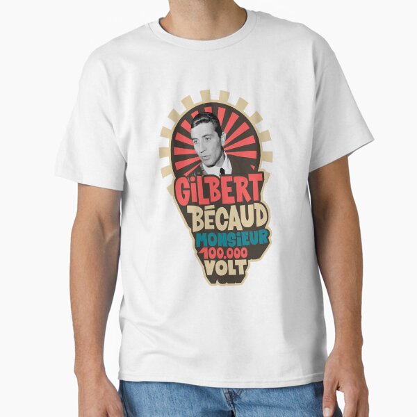 Gilbert Bécaud - Monsieur 100,000 volts Classic T-Shirt