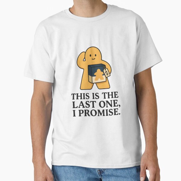 This Is the Last One I Promise – Funny Board Game Collector Meeple Sticker & Shirt Classic T-Shirt