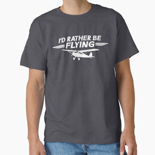 I'd Rather Be Flying - Funny Pilot & Aviation Airplane Classic T-Shirt