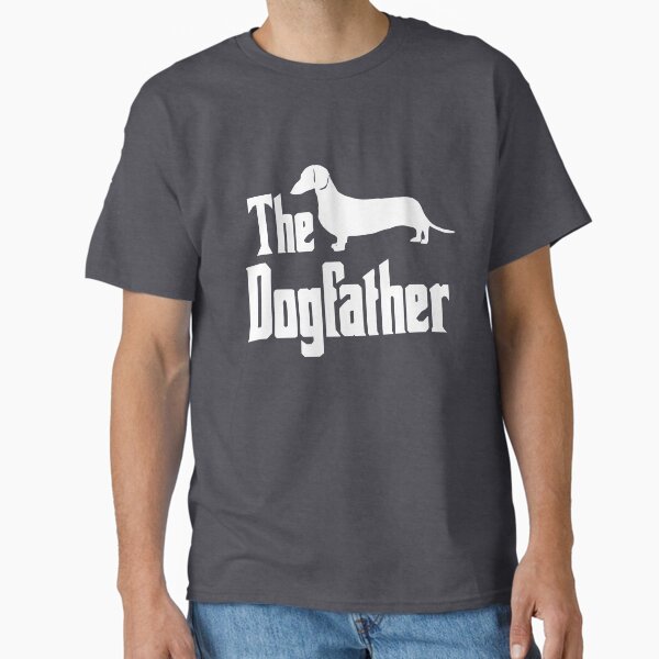 The Dogfather Dachshund Doxie Weiner Dog funny gift idea Classic T-Shirt