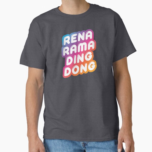 Rena rama ding dong Classic T-Shirt