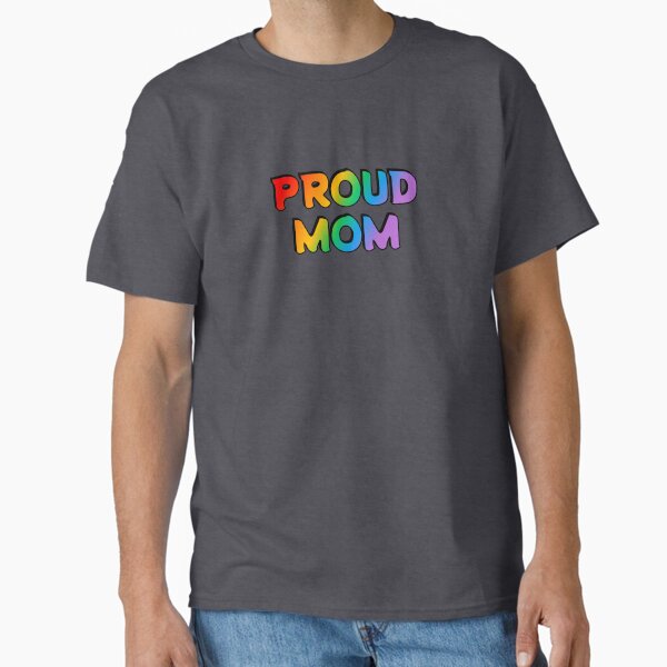 Proud Mom Classic T-Shirt