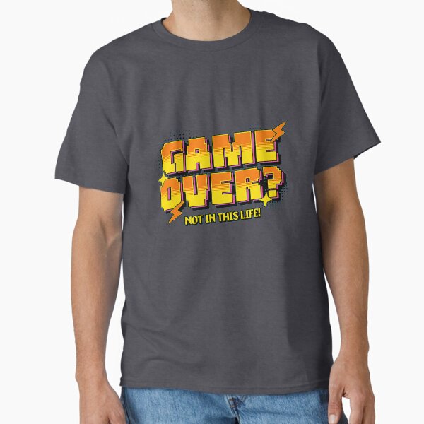 Game Over  Classic T-Shirt