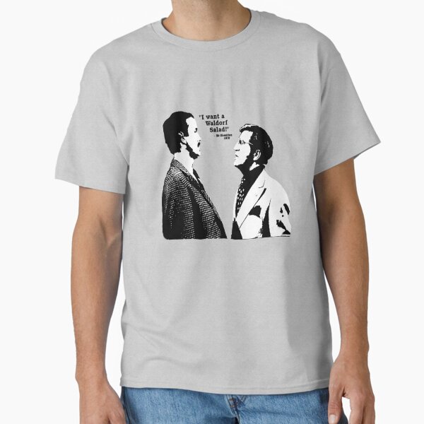 I want a Waldorf Salad! Fawlty Towers Classic T-Shirt